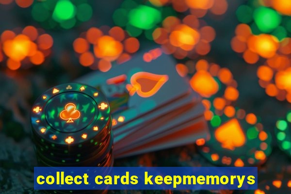 collect cards keepmemorys